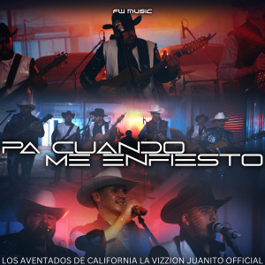 Listen to Pa Cuando Me Enfiesto (Explicit) song with lyrics from Los Aventados De California