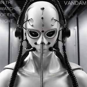 收聽Vandam的In the Watches of the Night歌詞歌曲