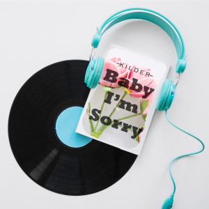 ดาวน์โหลดและฟังเพลง Baby l'm Sorry พร้อมเนื้อเพลงจาก Kilder