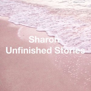 Album Unfinished Stories oleh SHARON
