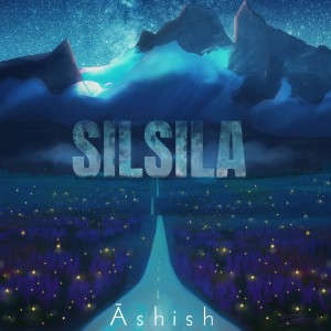 收聽Ashish Kulkarni的Silsila歌詞歌曲