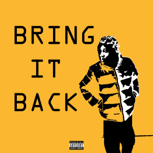 收聽Riicch的Bring It Back (Explicit)歌詞歌曲