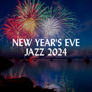 Various的專輯New Year's Eve Jazz 2024