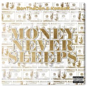 Album Money Never Sleeps (feat. Kembe X) (Explicit) oleh Bon Tha Don
