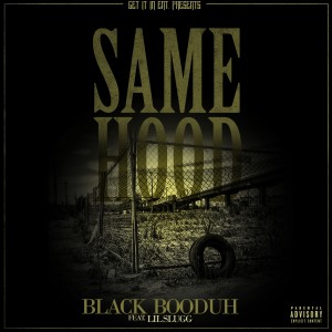 Black Booduh的專輯Same Hood (feat. Lil Slugg) - Single (Explicit)