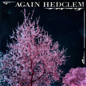 Listen to Again song with lyrics from Hedclem