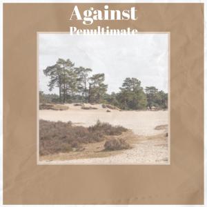 Album Against Penultimate from Various