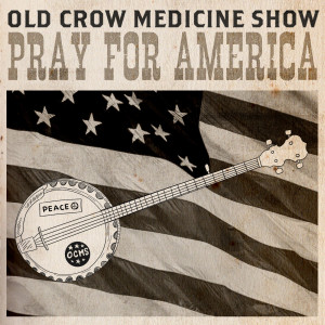 Listen to Pray for America song with lyrics from Old Crow Medicine Show