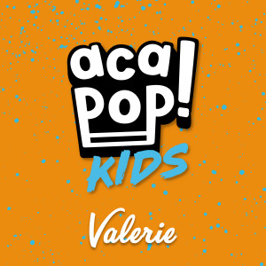 收聽Acapop! KIDS的Valerie歌詞歌曲