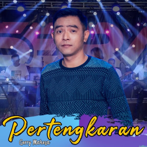 收聽Gery Mahesa的Pertengkaran歌詞歌曲