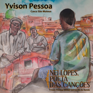 Yvison Pessoa的專輯Nei Lopes, Poeta das Canções!