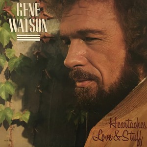 GENE WATSON的专辑Heartaches, Love & Stuff