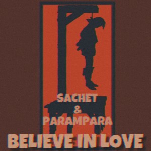 อัลบัม Believe In Love ศิลปิน Sachet - Parampara
