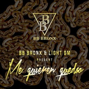 ดาวน์โหลดและฟังเพลง Me Quieren Quedao พร้อมเนื้อเพลงจาก BB Bronx