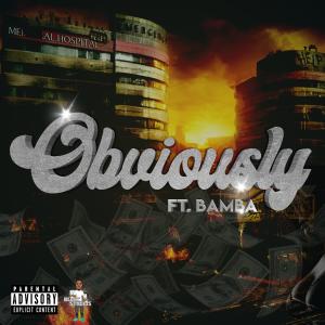 ดาวน์โหลดและฟังเพลง Obviously (feat. Bamba) (Explicit) พร้อมเนื้อเพลงจาก La Bamba