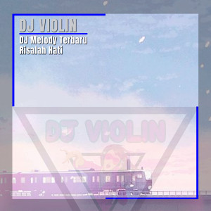 Dengarkan DJ Melody Terbaru Risalah Hati lagu dari DJ Violin dengan lirik