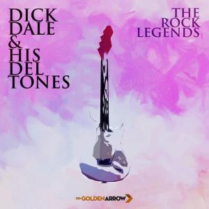 อัลบัม Dick Dale & His Del Tones - The Rock Legends ศิลปิน Dick Dale