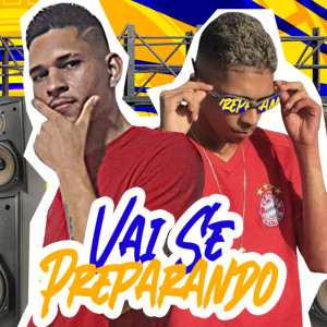 ดาวน์โหลดและฟังเพลง Vai Se Preparando พร้อมเนื้อเพลงจาก Mc Rodriguinho do Recife