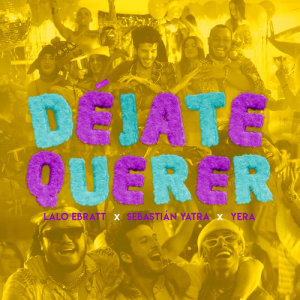 收聽Lalo Ebratt的Déjate Querer歌詞歌曲