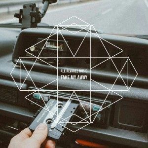 ดาวน์โหลดและฟังเพลง Take Me Away พร้อมเนื้อเพลงจาก Ale Alvarez Music