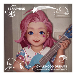 Dengarkan lagu Childhood Dreams nyanyian Seraphine dengan lirik