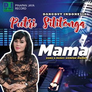 Dengarkan lagu Mama (Slow Dhut) nyanyian Putri Silitonga dengan lirik