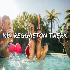 收聽Dj Perreo Mix的Mix Reggaetón twerk歌詞歌曲