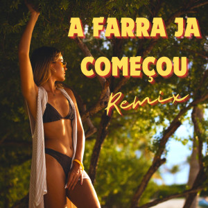 อัลบัม A FARRA JA COMEÇOU (Remix) ศิลปิน Samba