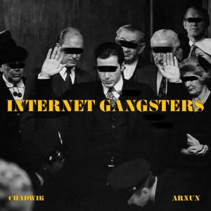 Album INTERNET GANGSTERS from Chad-Wik