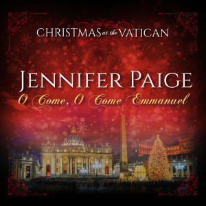 O Come, O Come Emmanuel (Christmas at The Vatican) (Live) dari Jennifer Paige