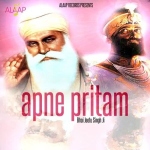 อัลบัม Apne Pritam ศิลปิน Bhai Jeetu Singh Ji