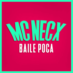 ดาวน์โหลดและฟังเพลง Baile Poca พร้อมเนื้อเพลงจาก MC Necx
