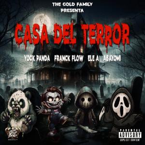 ดาวน์โหลดและฟังเพลง Casa Del Terror (feat. Abayomi, Franck Flow & Ele A) (Explicit) พร้อมเนื้อเพลงจาก Yock Panda
