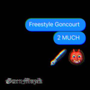 2 Much的專輯Freestyle Goncourt