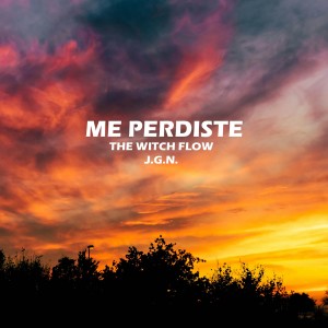 Listen to Me Perdiste song with lyrics from The Witch Flow