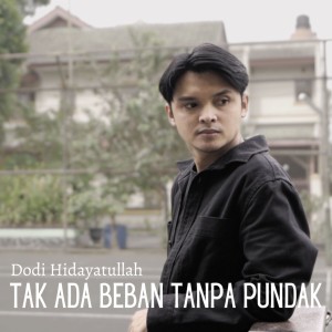 Tak Ada Beban Tanpa Pundak dari Dodi Hidayatullah