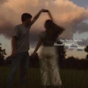 收聽Khawar Jawad的Aao Karen Baatein (feat. Ahmed Chopra)歌詞歌曲