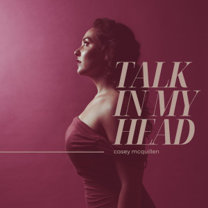 Album Talk in My Head oleh Casey McQuillen