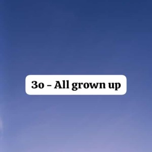 ดาวน์โหลดและฟังเพลง All Grown Up พร้อมเนื้อเพลงจาก 3o