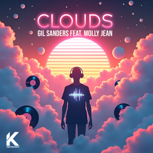 ดาวน์โหลดและฟังเพลง Clouds (Radio Edit) พร้อมเนื้อเพลงจาก Gil Sanders