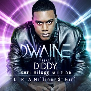 收聽Dwaine的U R a Million $ Girl (feat. Diddy, Keri Hilson & Trina) (David May Radio Edit) (David May Radio Mix)歌詞歌曲