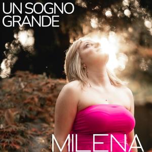 收聽Milena的Un sogno grande歌詞歌曲