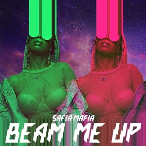 ดาวน์โหลดและฟังเพลง Beam Me Up พร้อมเนื้อเพลงจาก Safia Mafia