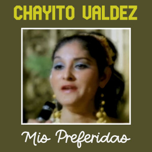 Chayito Valdez的專輯Mis Preferidas