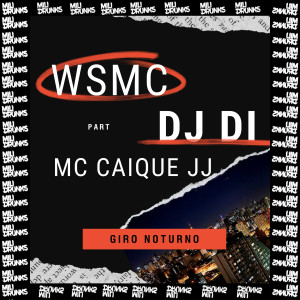 收聽WSmc的Giro Noturno歌詞歌曲