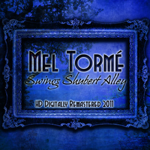 Mel Tormé的專輯Swings Shubert Alley (HD Digitally Remastered 2011)