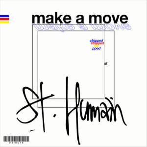 ดาวน์โหลดและฟังเพลง Make a Move (Stripped) พร้อมเนื้อเพลงจาก St. Humain