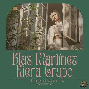 Blas Martínez Riera Grupo的专辑Lo Que No Olvida el Corazón