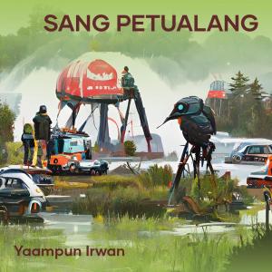 Yaampun Irwan的專輯Sang Petualang (Remastered 2024)