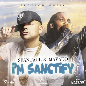 ดาวน์โหลดและฟังเพลง I'm Sanctify พร้อมเนื้อเพลงจาก Sean Paul